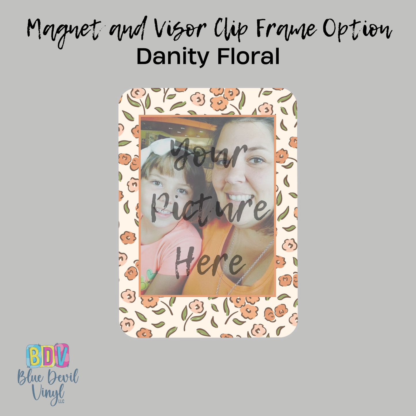 Danity Floral photo frame option for custom visor clip, magnet or key chain