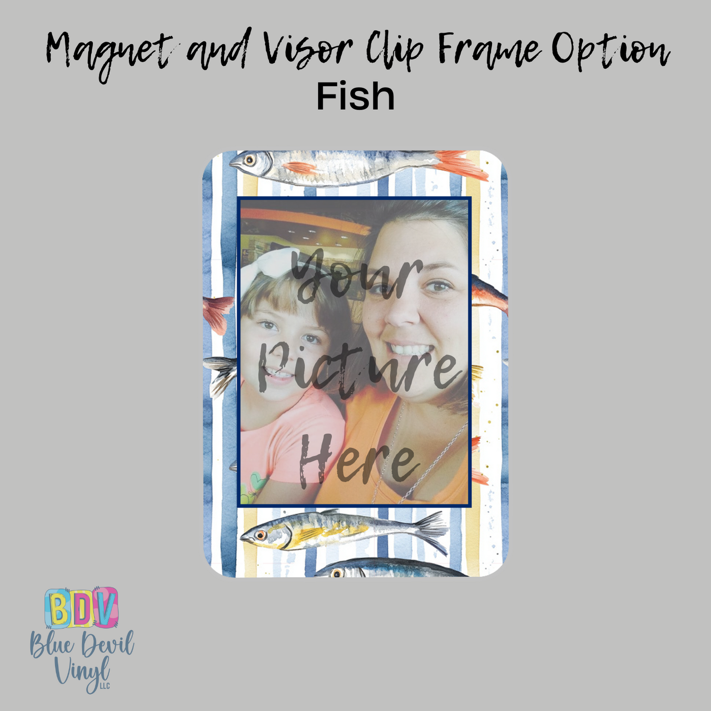 Fish photo frame option for custom visor clip, magnet or key chain