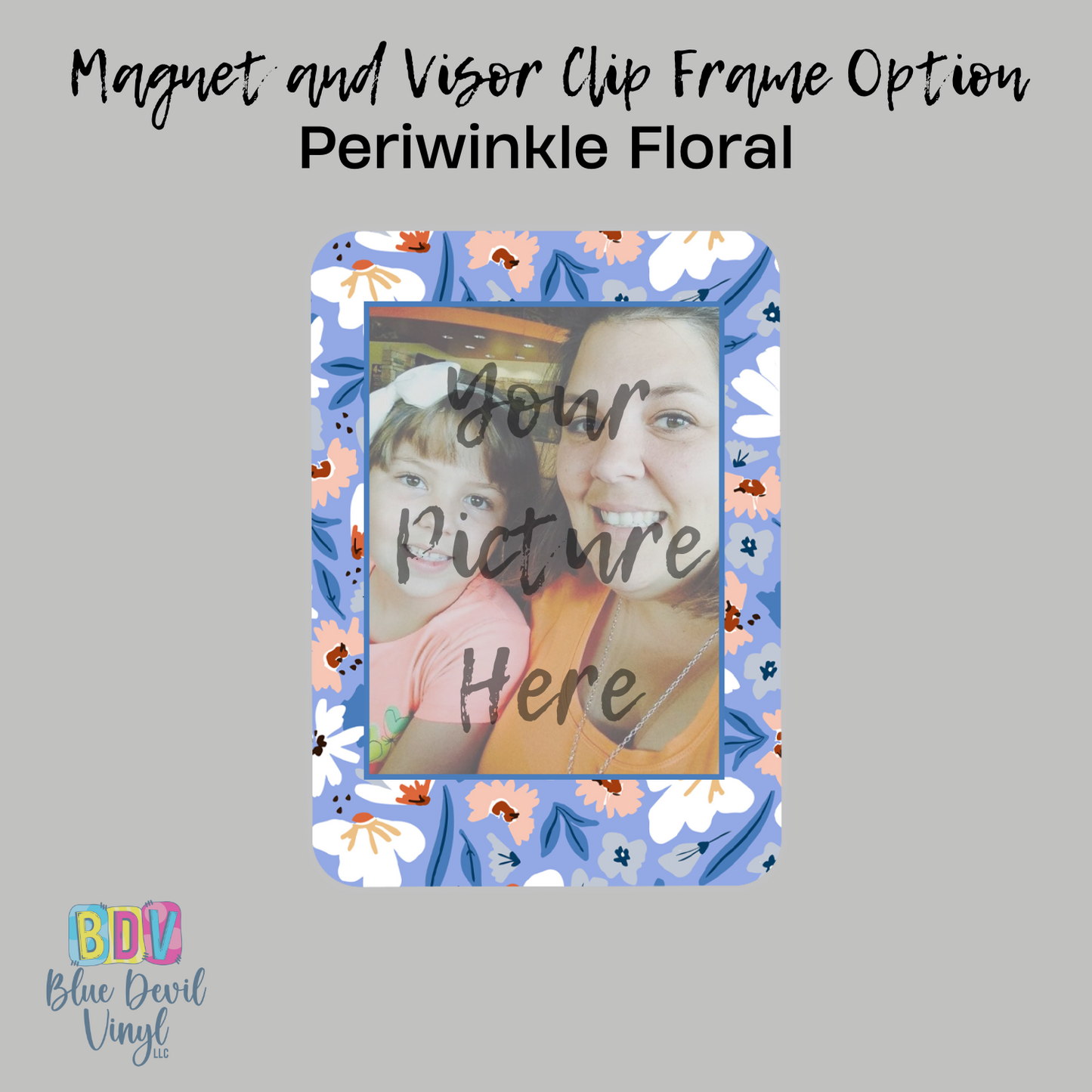 Periwinkle Floral photo frame option for custom visor clip, magnet or key chain