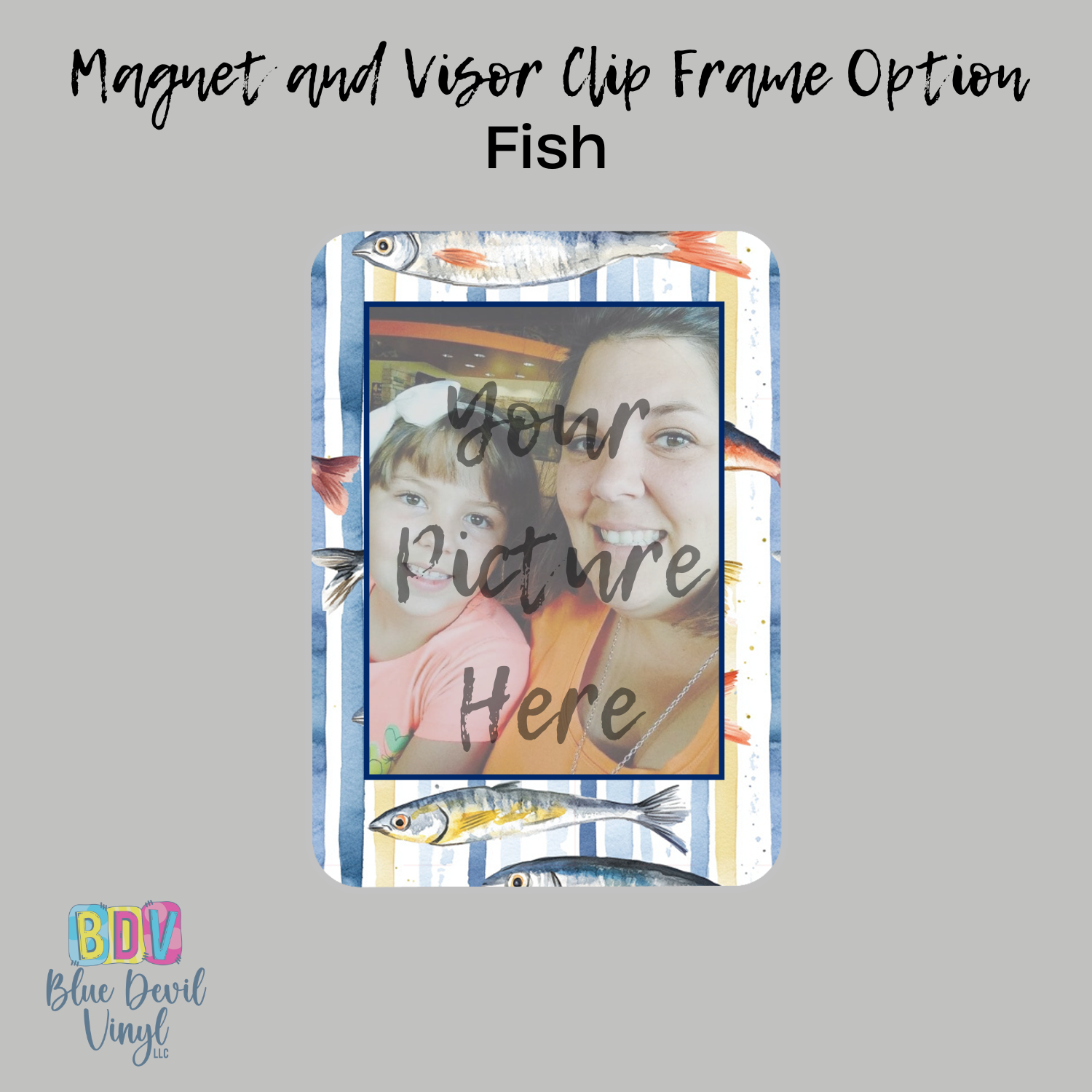 Fish photo frame option for custom visor clip, magnet or key chain 