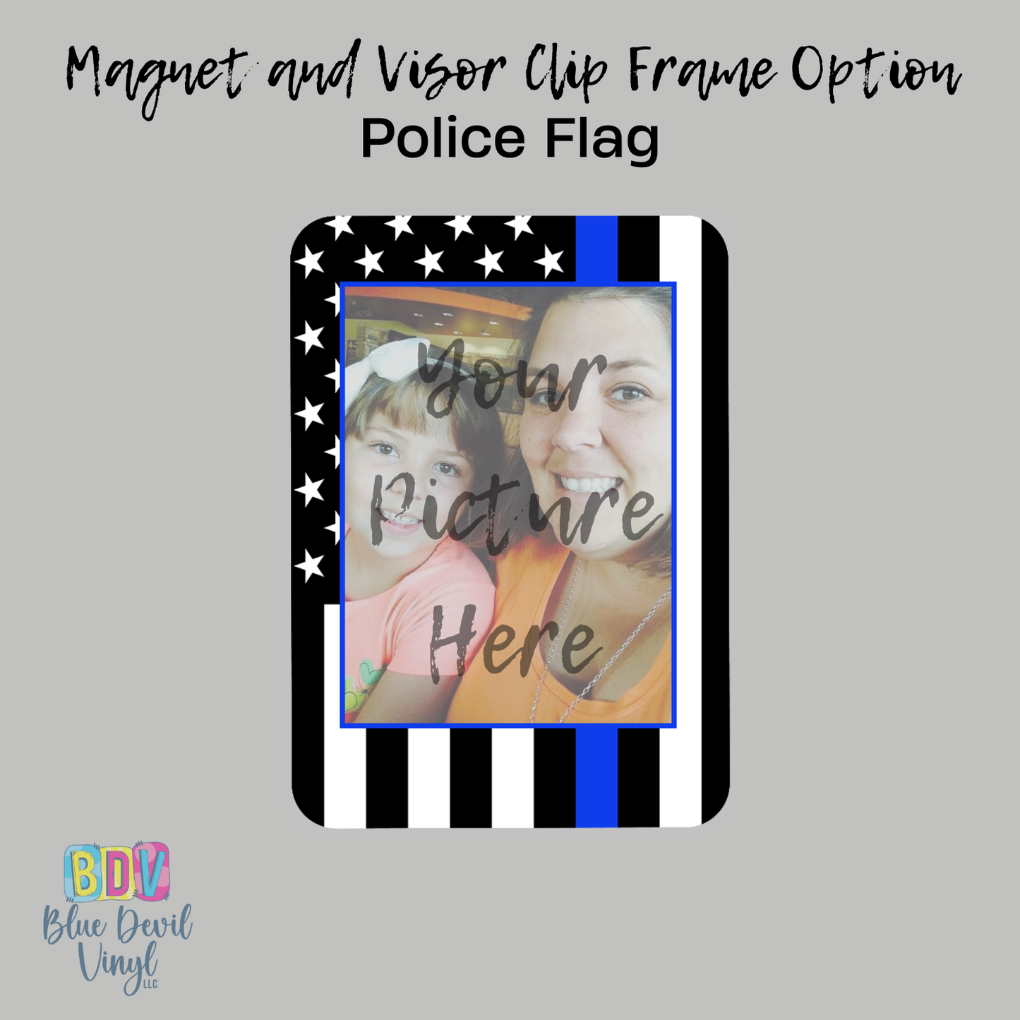 Police Flag photo frame option for custom visor clip, magnet or key chain 