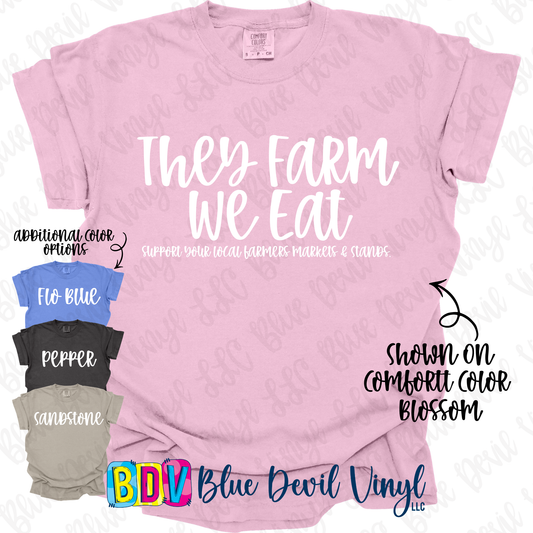 They Farm We Eat - Comfort Color T-shirt